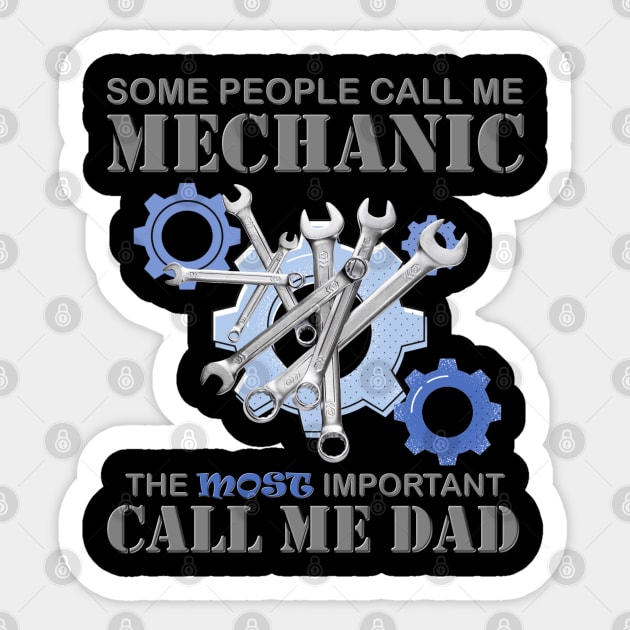 Some People Call Me Mechanic, The Most Important Call Me Dad, Mechanic, Mechanic Gift, Wrench Beer Bottle Opener, Diesel Mechanic, Gift For Mechanic, Sticker by DESIGN SPOTLIGHT